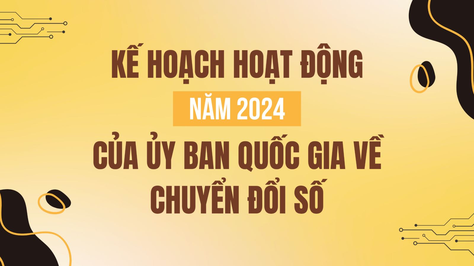 Kế hoạch hoạt động năm 2024 của Ủy ban Quốc gia về chuyển đổi số